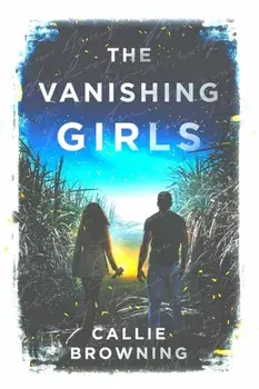 The Vanishing Girls, Paperback/Callie Browning