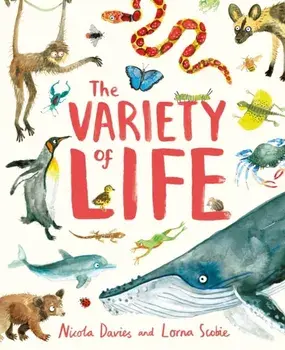 The Variety of Life, Hardback/Nicola Davies