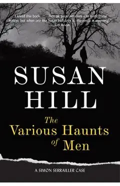 The Various Haunts of Men: A Simon Serrailler Mystery - Susan Hill