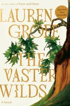 The Vaster Wilds, Hardback/Lauren Groff