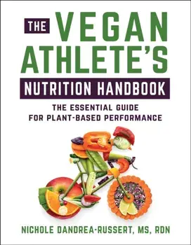 The Vegan Athlete's Nutrition Handbook. The Essential Guide for Plant-Based Performance, Paperback/Nichole Dandraea-Russert