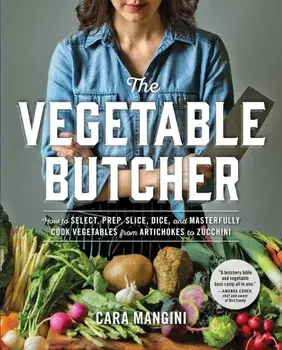 The Vegetable Butcher, Hardcover/Cara Mangini