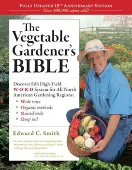 The Vegetable Gardener's Bible, Paperback/Edward C. Smith
