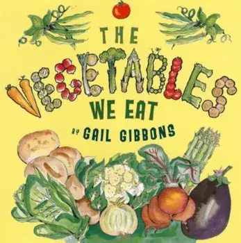 The Vegetables We Eat, Paperback/Gail Gibbons