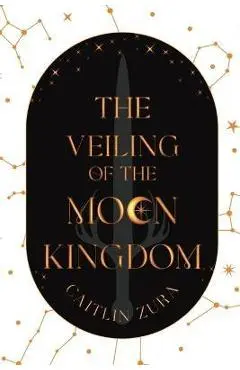 The Veiling of the Moon Kingdom - Caitlin Zura