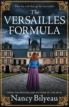 The Versailles Formula: A gripping historical thriller of mystery, deception, and deadly secrets - Nancy Bilyeau