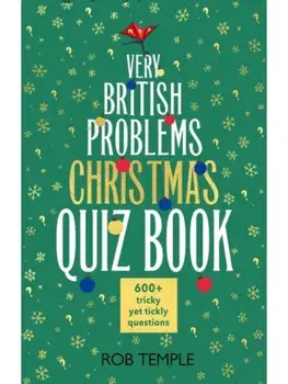 The Very British Problems Christmas Quiz Book. The perfect gift and stocking filler for quiz lovers - the ultimate Christmas quiz book from the bestselling author of Very British Problems, Paperback/Rob Temple