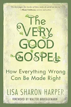 The Very Good Gospel: How Everything Wrong Can Be Made Right, Paperback/Lisa Sharon Harper