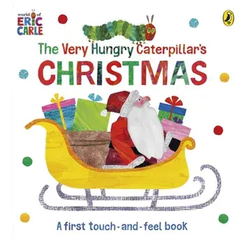 The Very Hungry Caterpillar's Christmas Touch-and-Feel, Board book/Eric Carle