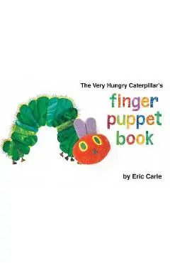 The Very Hungry Caterpillar's Finger Puppet Book - Eric Carle