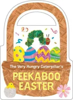 The Very Hungry Caterpillar's Peekaboo Easter, Board book/Eric Carle