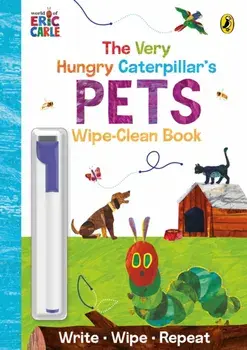 The Very Hungry Caterpillar's Pets. Wipe-Clean Board Book, Board book/Eric Carle