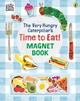 The Very Hungry Caterpillar’s Time to Eat! Magnet Book, Board book/Eric Carle