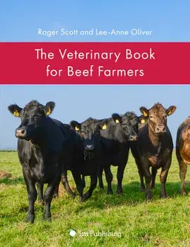 The Veterinary Book for Beef Farmers, Hardcover/Roger Scott