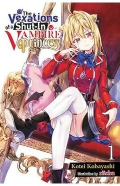 The Vexations of a Shut-In Vampire Princess, Vol. 1 (Light Novel) - Riichu