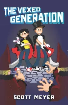 The Vexed Generation, Paperback/Scott Meyer