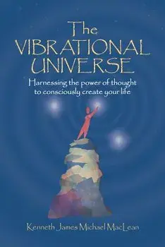 The Vibrational Universe, Paperback/Kenneth James MacLean