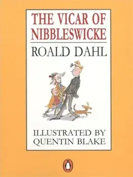The Vicar Of Nibbleswicke/Roald Dahl