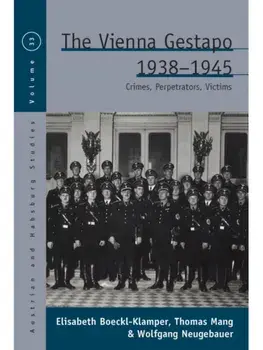 The Vienna Gestapo, 1938-1945. Crimes, Perpetrators, Victims, Paperback/Wolfgang Neugebauer