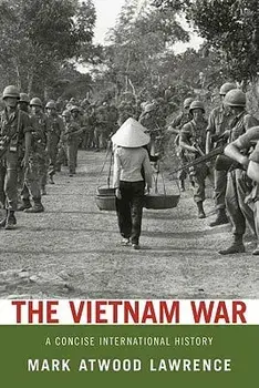 The Vietnam War: A Concise International History, Paperback/Mark Atwood Lawrence