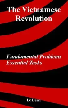 The Vietnamese Revolution: Fundamental Problems, Essential Tasks, Paperback/Le Duan