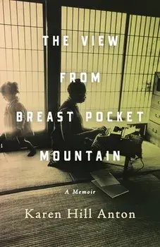 The View From Breast Pocket Mountain, Paperback/Karen Hill Anton