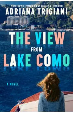 The View from Lake Como - Adriana Trigiani