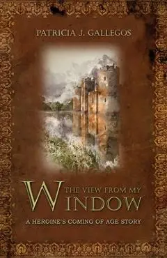 The View From My Window - Patricia J. Gallegos