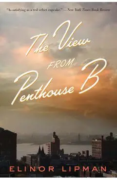The View from Penthouse B - Elinor Lipman