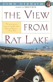 The View from Rat Lake, Paperback/John Gierach