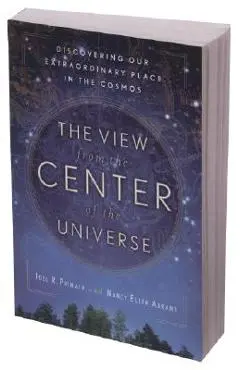 The View from the Center of the Universe: Discovering Our Extraordinary Place in the Cosmos - Joel R. Primack
