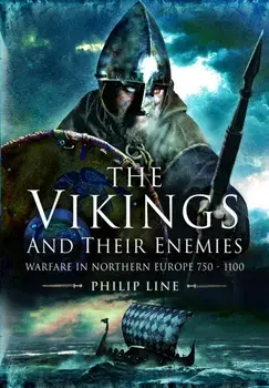 The Vikings and their Enemies. Warfare in Northern Europe, 750-1100, Paperback/Philip Line