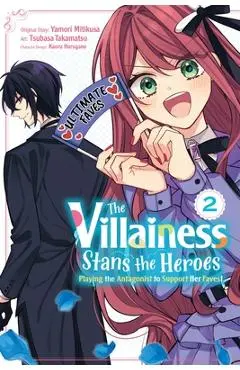 The Villainess Stans the Heroes: Playing the Antagonist to Support Her Faves!, Vol. 2 - Yamori Mitikusa