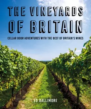 The Vineyards of Britain, Paperback/Ed Dallimore