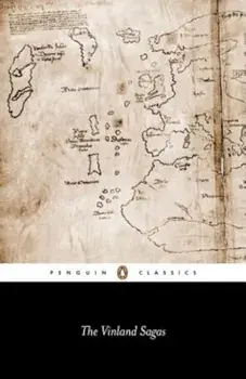 The Vinland Sagas: The Icelandic Sagas about the First Documented Voyages Across the North Atlantic, Paperback/Anonymous