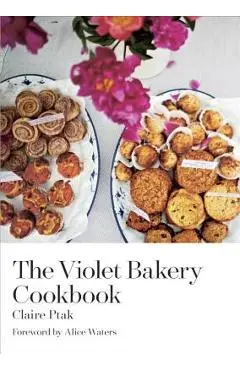 The Violet Bakery Cookbook - Claire Ptak