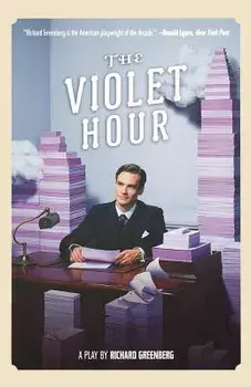 The Violet Hour: A Play/Richard Greenberg
