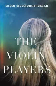 The Violin Players, Paperback/Eileen Bluestone Sherman