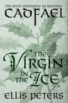 The Virgin in the Ice, Paperback/Ellis Peters