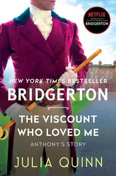 The Viscount Who Loved Me: Bridgerton, Paperback/Julia Quinn