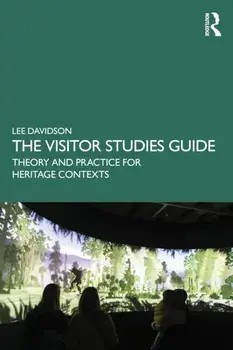 The Visitor Studies Guide. Theory and Practice for Heritage Contexts, Paperback/***
