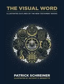 The Visual Word: Illustrated Outlines of the New Testament Books, Hardcover/Patrick Schreiner