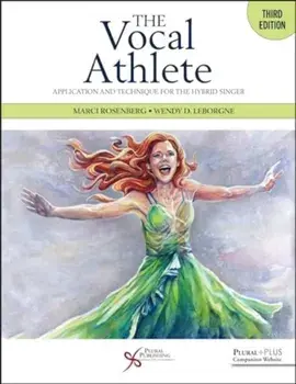 The Vocal Athlete. Application and Technique for the Hybrid Singer, 3 ed, Spiral Bound/***