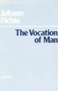 The Vocation of Man, Paperback/Johann Gottlieb Fichte