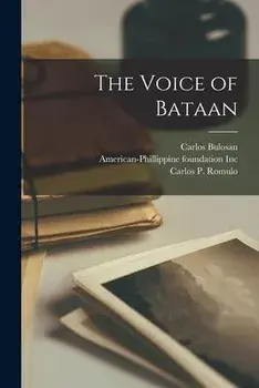 The Voice of Bataan, Paperback/Carlos Bulosan