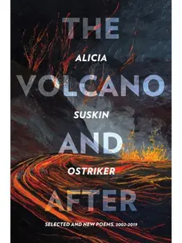 The Volcano and After. Selected and New Poems 2002-2019, Paperback/Alicia Suskin Ostriker