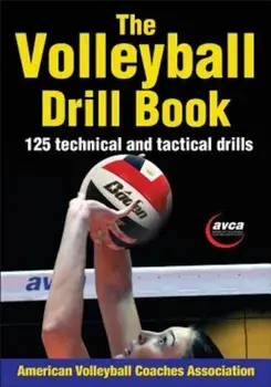 The Volleyball Drill Book, Paperback/American Volleyball Coaches Association