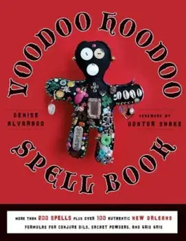 The Voodoo Hoodoo Spellbook, Paperback/Denise Alvarado