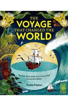 The Voyage That Changed the World: The Epic Story of the First Crew to Sail Around the Globe - Thekla Priebst