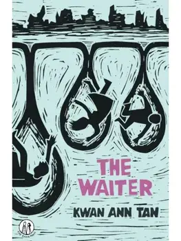 The Waiter, Paperback/Kwan Ann Tan